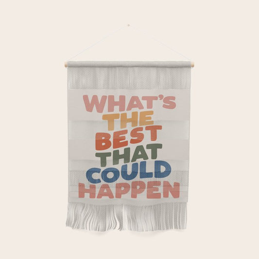 What's The Best That Could Happen Wall Hanging Gallery Image 2