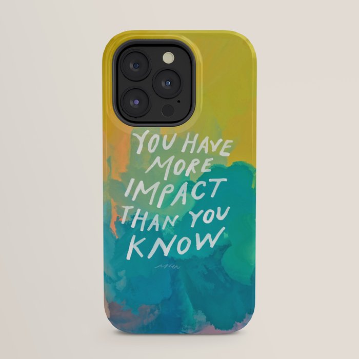"You Have More Impact Than You Know." iPhone Case Gallery Image 23