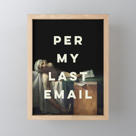 Per My Last Email Mini Art Print Gallery Image 1