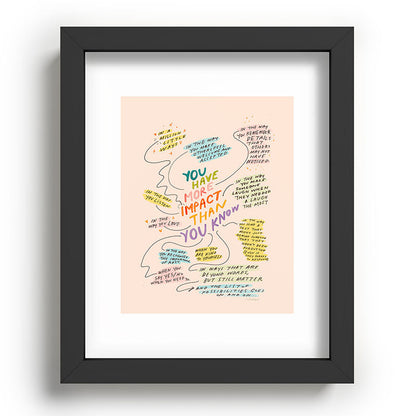 You have more impact than you know Framed Art Print Gallery Image 58