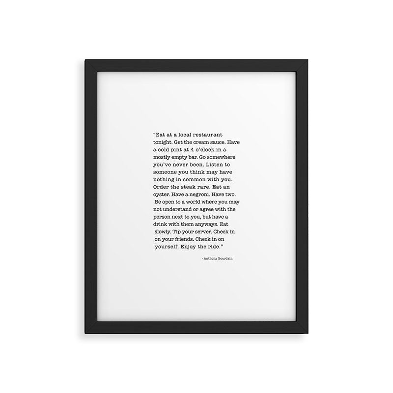 Eat at a local restaurant tonight, Anthony Bourdain Quote Framed Art Print Gallery Image 3