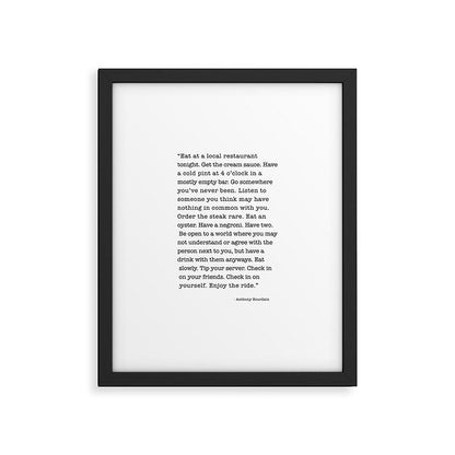 Eat at a local restaurant tonight, Anthony Bourdain Quote Framed Art Print Gallery Image 3