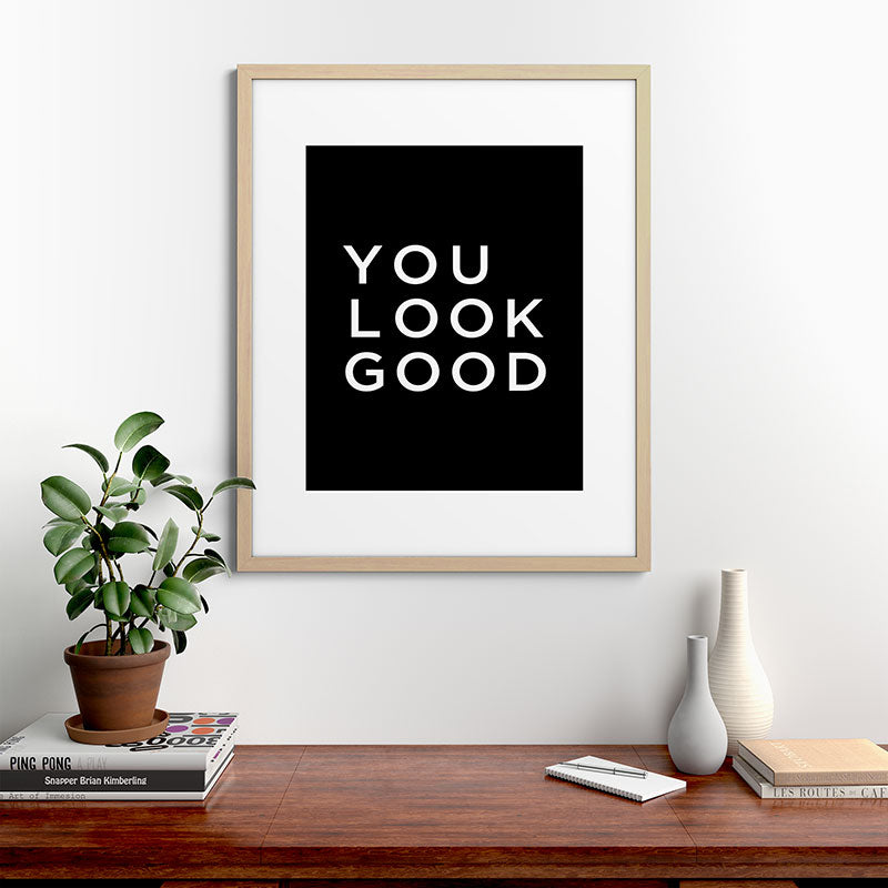 You look good Framed Art Print Gallery Image 67