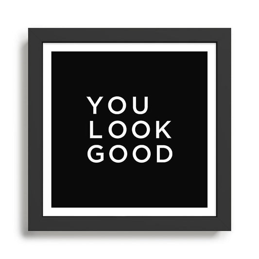 You look good Framed Art Print Gallery Image 2