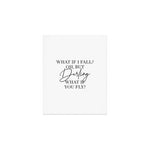 What If I Fall? Oh, but Darling, What If You Fly? Art Print Gallery Image 1